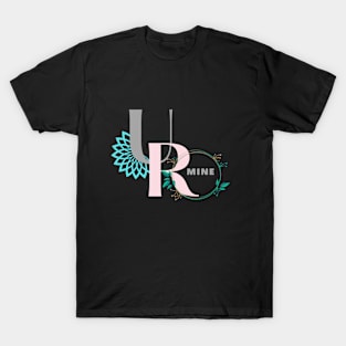 U R mine T-Shirt